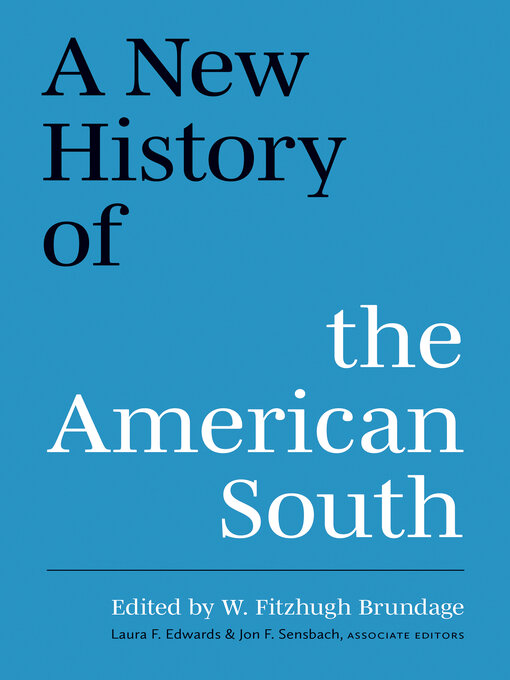 Title details for A New History of the American South by W. Fitzhugh Brundage - Available